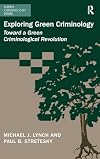 Exploring Green Criminology: Toward a Green Criminological Revolution