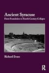 Ancient Syracuse : from foundation to fourth century collapse