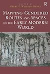 Mapping gendered routes and spaces in the early modern world