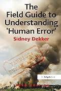 Cover of The Field Guide to Understanding 'Human Error'