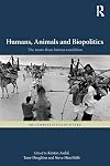 Humans, Animals and Biopolitics: The more-than-human condition (Multispecies Encounters)