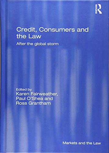 Credit, Consumers and the Law: After the global storm (Markets and the Law)