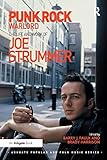 Punk Rock Warlord The Life And Work Of Joe Strummer