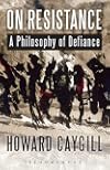 On Resistance: A Philosophy of Defiance