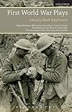 First World War Plays Night Watches Mine Eyes Have Seen Tunnel Trench Postmortem Oh What A Lovely War The Accrington Pals Sea And Land And Sky