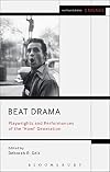 Beat drama : playwrights and performances of the 'Howl' generation