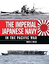The Imperial Japanese Navy in the Pacific War (General Military)