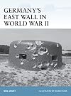 Germany’s East Wall in World War II (Fortress)
