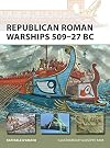 Republican Roman Warships 509–27 BC (New Vanguard)