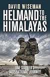 Helmand to the Himalayas: One Soldier's Inspirational Journey (General Military)