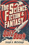 The Science Fiction & Fantasy Quiz Book (Open Book)