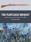 The Flintlock Musket: Brown Bess and Charleville 1715–1865 (Weapon)