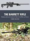 The Barrett Rifle: Sniping and anti-materiel rifles in the War on Terror (Weapon)
