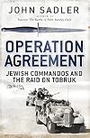 Operation Agreement: Jewish Commandos and the Raid on Tobruk (General Military)