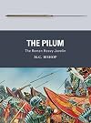 The Pilum: The Roman Heavy Javelin (Weapon)