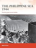 The Philippine Sea 1944 The Last Great Carrier Battle Campaign
