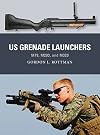 US Grenade Launchers: M79, M203, and M320 (Weapon)