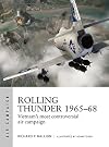 Rolling Thunder 1965–68: Johnson's air war over Vietnam (Air Campaign)
