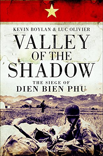 Valley Of The Shadow: The Siege Of Dien Bien Phu (By: Kevin M. Boylan,Luc Olivier) cover