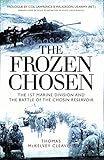 The Frozen Chosen The 1st Marine Division And The Battle Of The Chosin Reservoir
