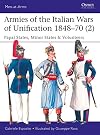 Armies of the Italian Wars of Unification 1848–70 (2): Papal States, Minor States & Volunteers (Men-at-Arms)