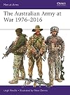 The Australian Army at War 1976-2016 (Men-at-Arms)