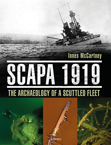 Scapa 1919: The Archaeology of a Scuttled Fleet (By: Innes McCartney) cover
