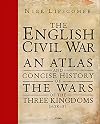The English Civil War: An Atlas and Concise History of the Wars of the Three Kingdoms 1639–51
