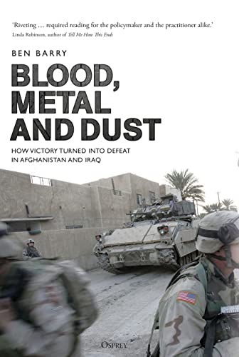 Blood, Metal and Dust: The Wars in Afghanistan and Iraq 2001–14 (By: Ben Barry) cover