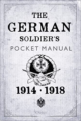 The German Soldier's Pocket Manual: 1914–18 (By: Stephen Bull) cover