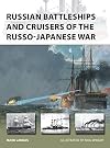 Russian Battleships and Cruisers of the Russo-Japanese War (New Vanguard)