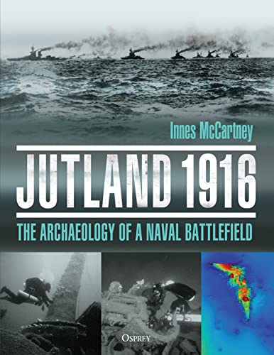 Jutland 1916: The Archaeology of a Naval Battlefield (By: Innes McCartney) cover