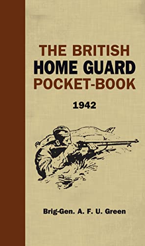 The British Home Guard Pocketbook (By: A.F.U. Green) cover