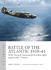 Battle of the Atlantic 1939â41: RAF Coastal Command's hardest fight against the U-boats