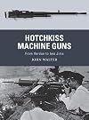 Hotchkiss Machine Guns: From Verdun to Iwo Jima (Weapon)