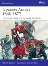 Japanese Armies 1868โ1877: The Boshin War and Satsuma Rebellion (Men-at-Arms)