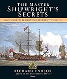 The Master Shipwright's Secrets: How Charles II built the Restoration Navy