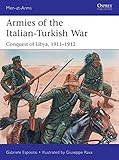Armies Of The Italianturkish War Conquest Of Libya 19111912