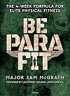 Be PARA Fit: The 4-Week Formula for Elite Physical Fitness