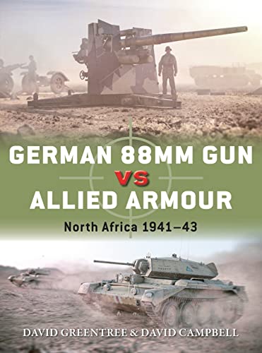 German 88mm Gun vs Allied Armour: North Africa 1941–43 (By: David Greentree,Ian Palmer,DavidCampbell) cover