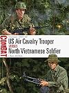 US Air Cavalry Trooper vs North Vietnamese Soldier: Vietnam 1965–68 (Combat)