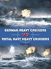 German Heavy Cruisers vs Royal Navy Heavy Cruisers: 1939&ndash;42 (Duel)