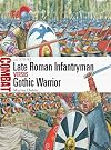 Late Roman Infantryman vs Gothic Warrior: AD 376–82 (Combat)