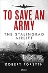 To Save An Army: The Stalingrad Airlift