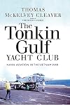 The Tonkin Gulf Yacht Club: Naval Aviation in the Vietnam War