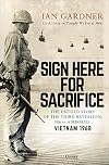 Sign Here for Sacrifice: The Untold Story of the Third Battalion, 506th Airborne, Vietnam 1968