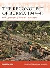 The Reconquest of Burma 1944โ45: From Operation Capital to the Sittang Bend