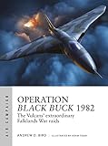 Operation Black Buck 1982: The Vulcans' extraordinary Falklands War raids (Air Campaign, 37)