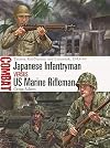 Japanese Infantryman vs US Marine Rifleman: Tarawa, Roi-Namur, and Eniwetok, 1943–44 (Combat, 75)