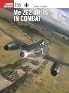 Me 262 Units in Combat (Combat Aircraft, 155)